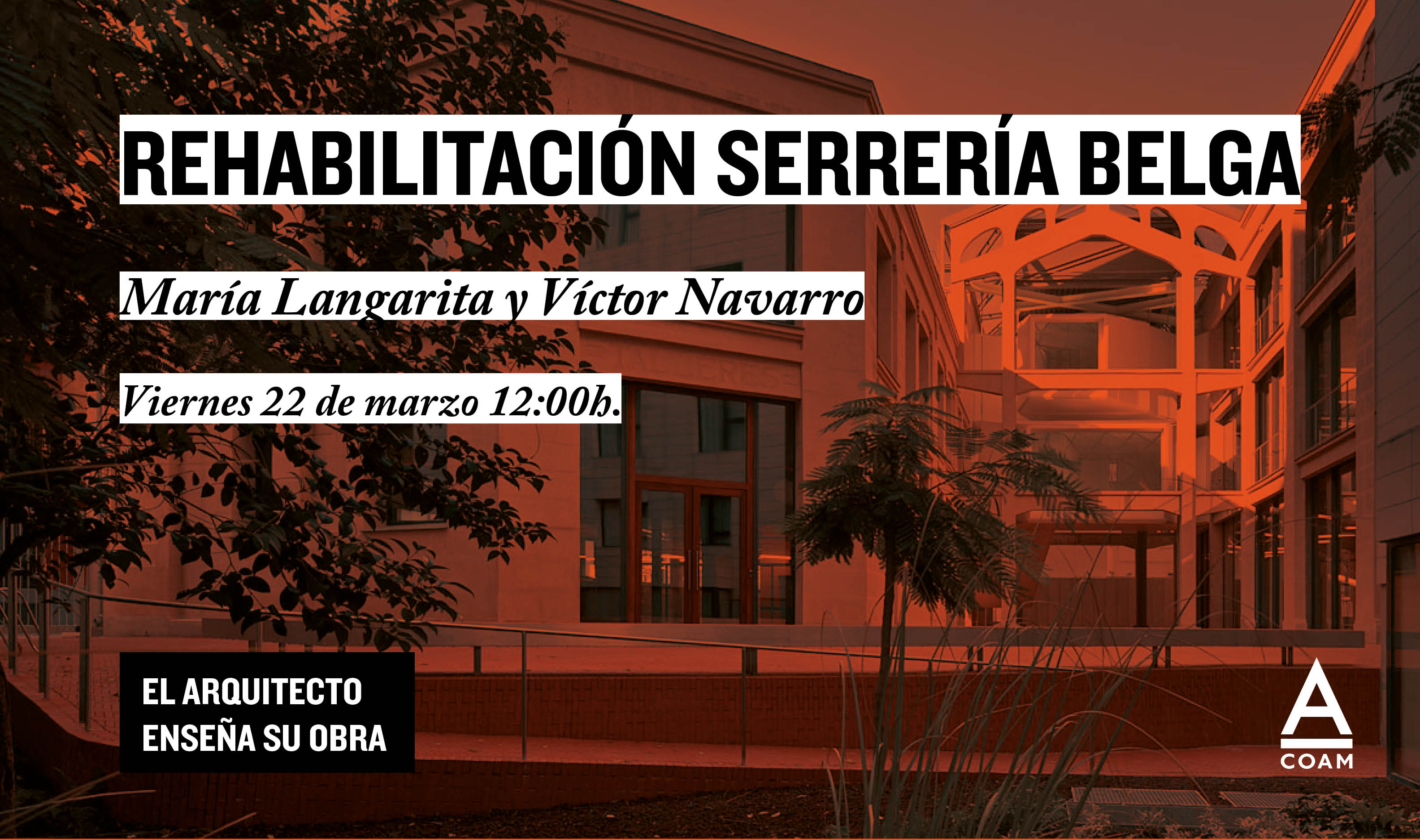 El arquitecto enseña su obra - Rehabilitación de la Serrería Belga